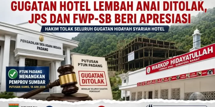 pemprov-sumbar-menang-di-ptun-soal-gugatan-hotel-lembah-anai,-jps-dan-fwp-sb-apresiasi-penegakan-tata-ruang